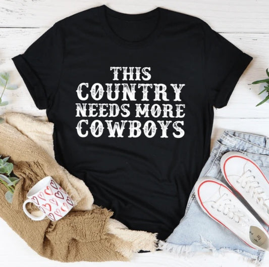 women’s This Country Needs More Cowboys Tee (Selected Colors)